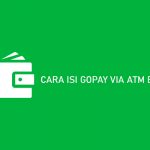 Cara Isi Gopay Via ATM BRI Beserta Biaya Limit