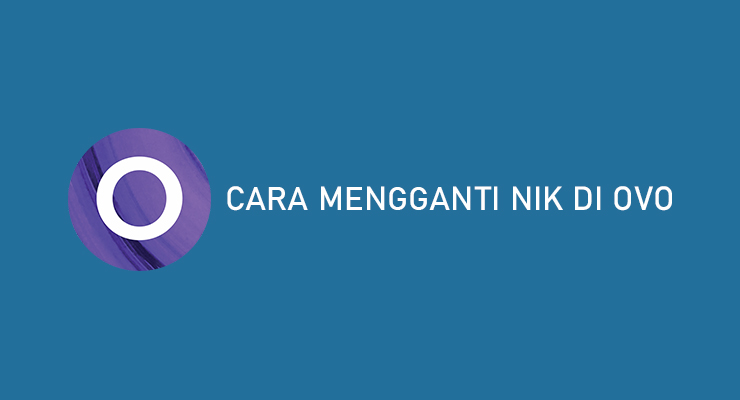 5 Cara Mengganti NIK di OVO 2021 Syarat &amp; Ketentuan Sakudigital