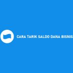 CARA TARIK SALDO DANA BISNIS