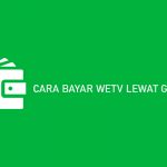 CARA BAYAR WETV LEWAT GOPAY