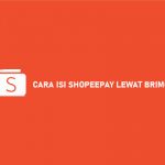 CARA ISI SHOPEEPAY LEWAT BRIMO