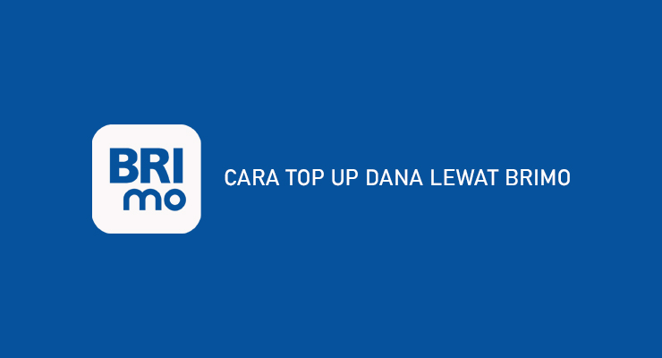 CARA TOP UP DANA LEWAT BRIMO