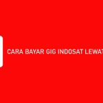 CARA BAYAR GIG INDOSAT LEWAT LINKAJA