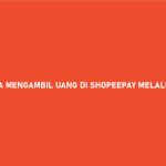 CARA MENGAMBIL UANG DI SHOPEEPAY MELALUI INDOMARET