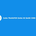 CARA TRANSFER DANA KE BANK CIMB NIAGA