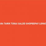 CARA TARIK TUNAI SALDO SHOPEEPAY LEWAT ALFAMART