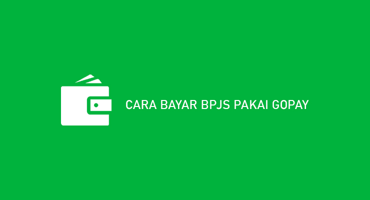 CARA BAYAR BPJS PAKAI GOPAY