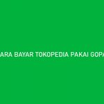 CARA BAYAR TOKOPEDIA PAKAI GOPAY PAYLATER