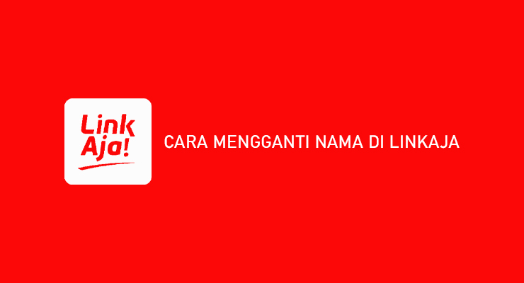 Cara Mengganti Nama di LinkAja