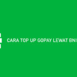 Cara Top Up Gopay Lewat BNI Mobile 2021 Syarat Biaya