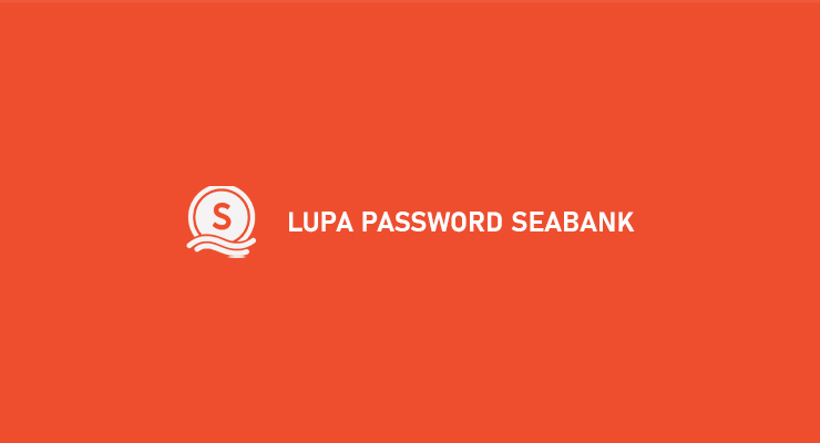 Lupa Password SeaBank