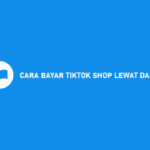 Cara Bayar TikTok Shop Lewat DANA Terbaru